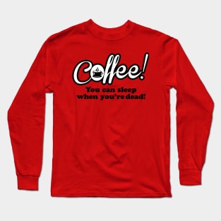 Coffee2 Long Sleeve T-Shirt